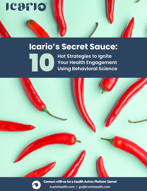 Icario’s Secret Sauce: 10 Hot Strategies to Ignite Your Health Engagement Using Behavioral Science