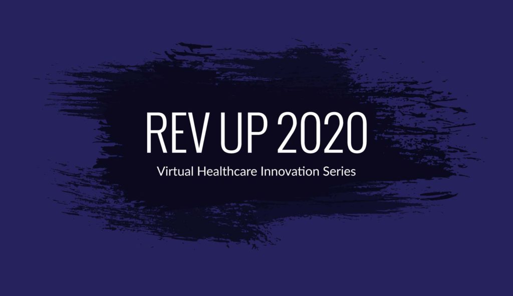 Rev Up 2020 Virtual Healthcare Innovation Series