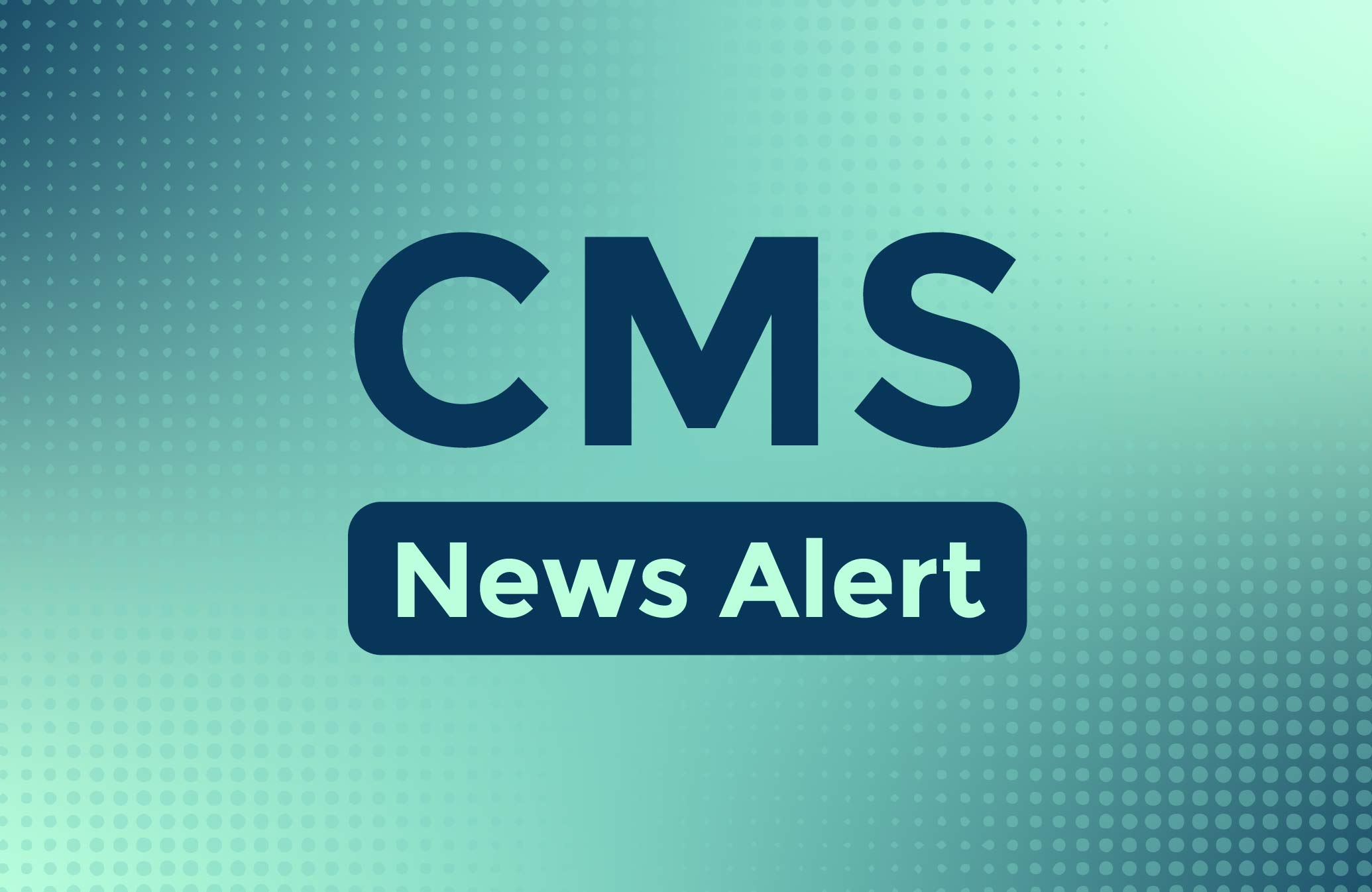 CMS News Alert